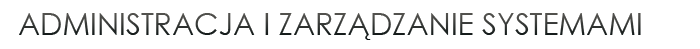 Administracja i zarządzanie systemami